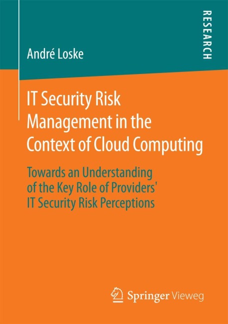 IT Security Risk Management in the Context of Cloud Computing: Towards an Understanding of the Key Role of Providers IT Security Risk Perceptions