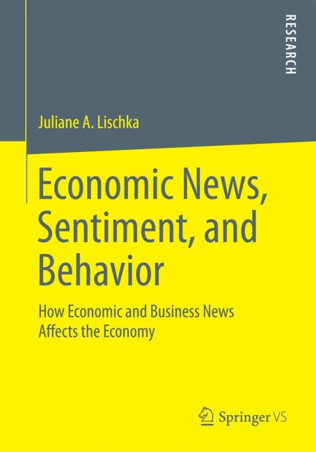 Economic News, Sentiment, and Behavior: How Economic and Business News Affects the Economy