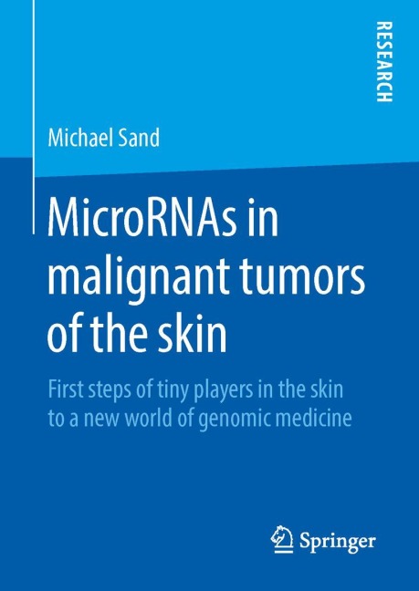 MicroRNAs in malignant tumors of the skin: First steps of tiny players in the skin to a new world of genomic medicine