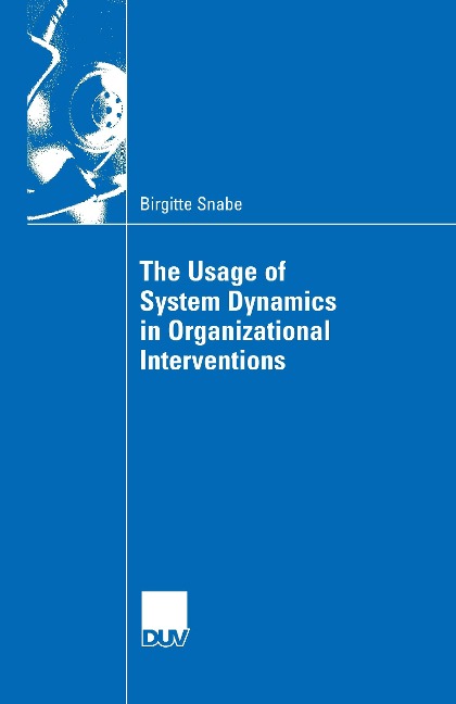 The Usage of System Dynamics in Organizational Interventions: A Participative Modeling Approach Supporting Change Management Efforts