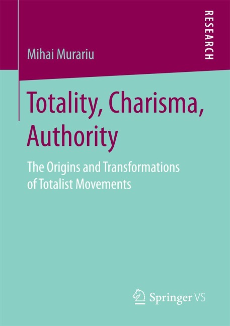 Totality, Charisma, Authority: The Origins and Transformations of Totalist Movements