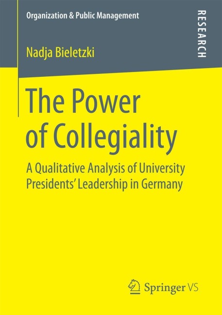 The Power of Collegiality: A Qualitative Analysis of University Presidents Leadership in Germany