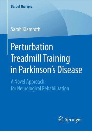 Perturbation Treadmill Training in Parkinson’s Disease A Novel Approach for Neurological Rehabilitation