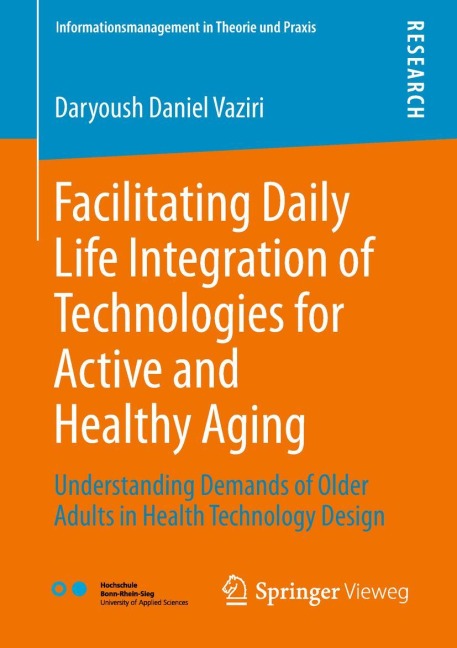 Facilitating Daily Life Integration of Technologies for Active and Healthy Aging: Understanding Demands of Older Adults in Health Technology Design