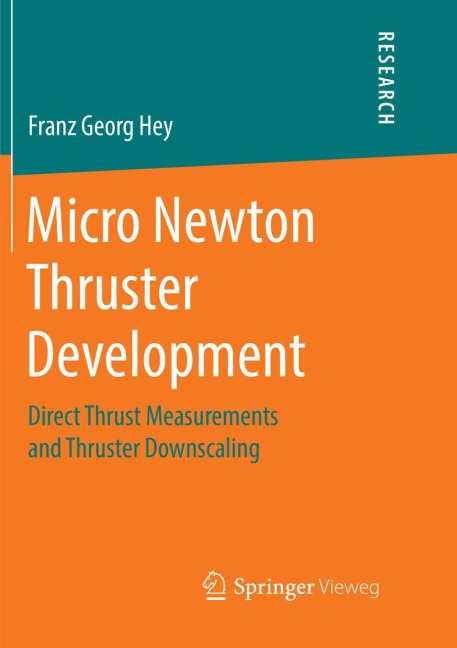 Micro Newton Thruster Development: Direct Thrust Measurements and Thruster Downscaling