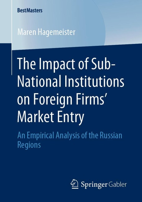 The Impact of Sub-National Institutions on Foreign Firms´ Market Entry: An Empirical Analysis of the Russian Regions