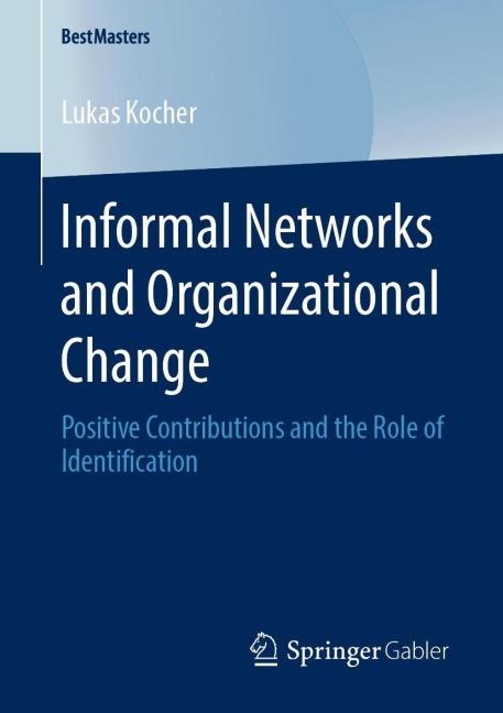Informal Networks and Organizational Change: Positive Contributions and the Role of Identification