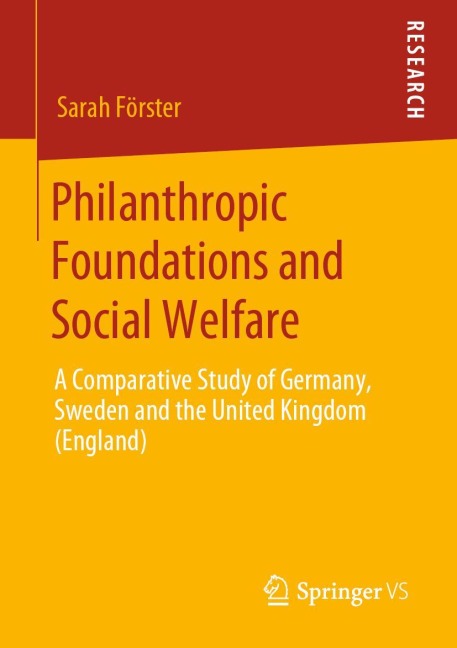 Philanthropic Foundations and Social Welfare: A Comparative Study of Germany, Sweden and the United Kingdom (England)