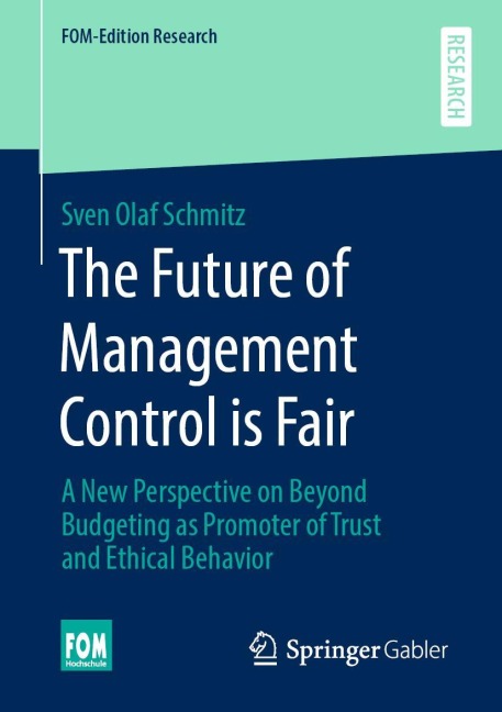 The Future of Management Control is Fair: A New Perspective on Beyond Budgeting as Promoter of Trust and Ethical Behavior