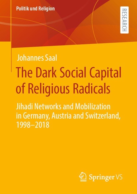 The Dark Social Capital of Religious Radicals: Jihadi Networks and Mobilization in Germany, Austria and Switzerland, 1998-2018