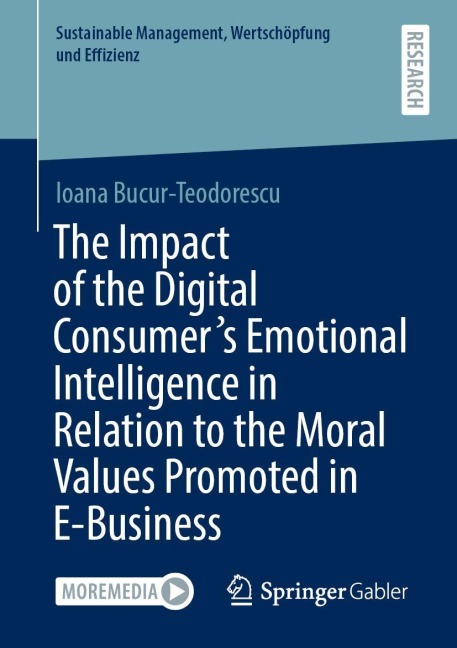 The Impact of the Digital Consumers Emotional Intelligence in Relation to the Moral Values Promoted in E-Business