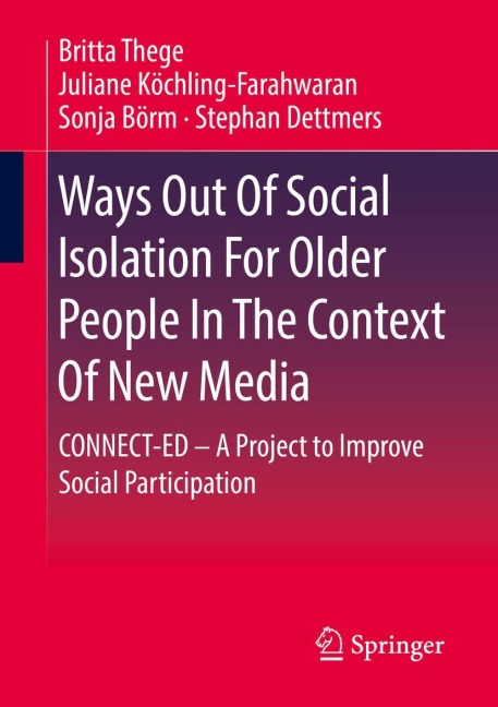 Ways Out Of Social Isolation For Older People In The Context Of New Media: CONNECT-ED - A Project to Improve Social Participation