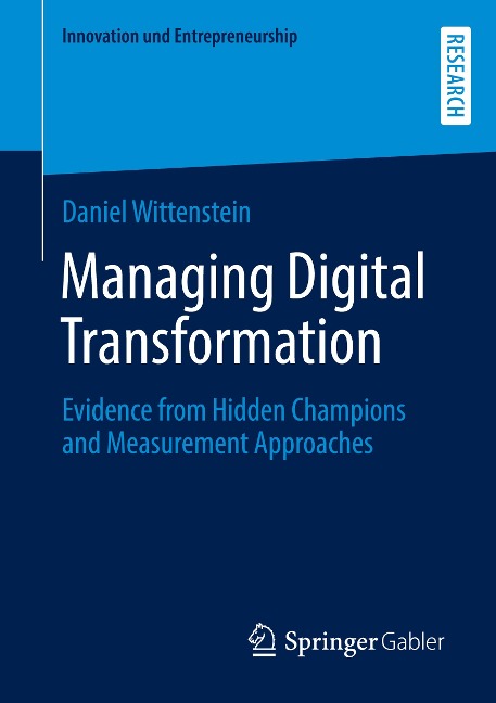 Managing Digital Transformation: Evidence from Hidden Champions and Measurement Approaches