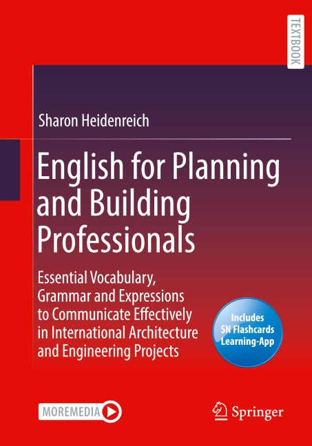 English for Planning and Building Professionals: Essential Vocabulary, Grammar and Expressions to Communicate Effectively in International Architecture and Engineering Projects