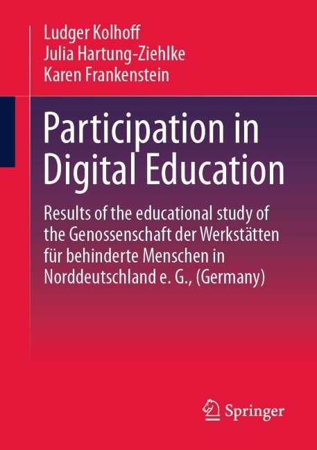 Participation in Digital Education: Results of the educational study of the Genossenschaft der Werksta¿tten fu¿r behinderte Menschen in Norddeutschland e. G., (Germany)