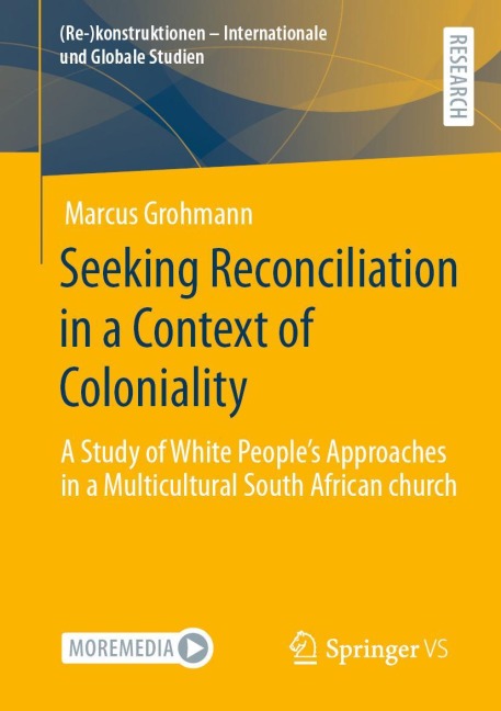 Seeking Reconciliation in a Context of Coloniality: A Study of White Peoples Approaches in a Multicultural South African church
