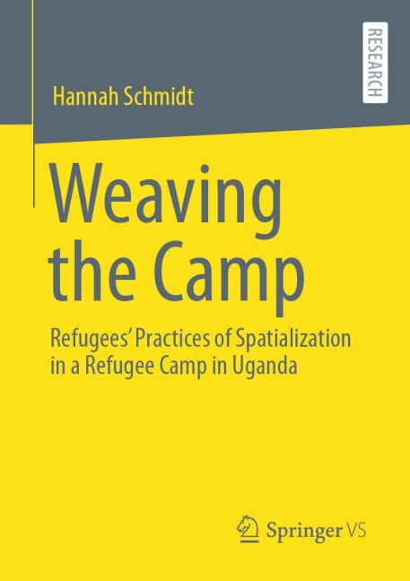 Weaving the Camp: Refugees Practices of Spatialization in a Refugee Camp in Uganda