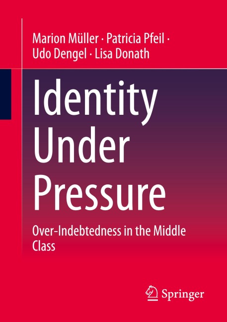 Identity Under Pressure: Over-Indebtedness in the Middle Class