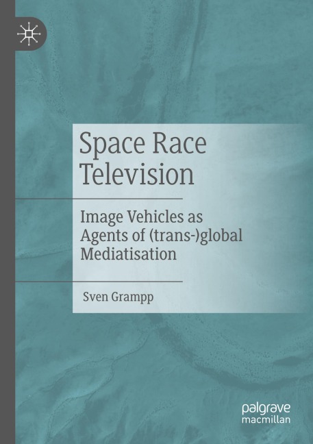 Space Race Television: Image Vehicles as Agents of (trans-)global Mediatisation