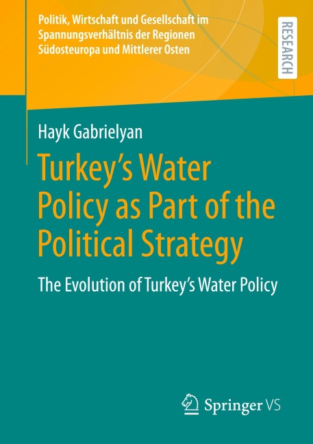 Turkeys Water Policy as Part of the Political Strategy: The Evolution of Turkeys Water Policy
