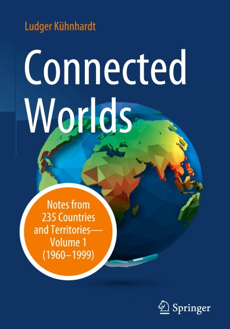 Connected Worlds: Notes from 235 Countries and Territories - Volume 1 (1960-1999)