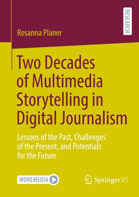 Two Decades of Multimedia Storytelling in Digital Journalism: Lessons of the Past, Challenges of the Present, and Potentials for the Future