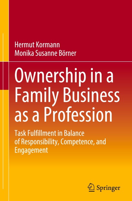 Ownership in a Family Business as a Profession: Task Fulfillment in Balance of Responsibility, Competence, and Engagement