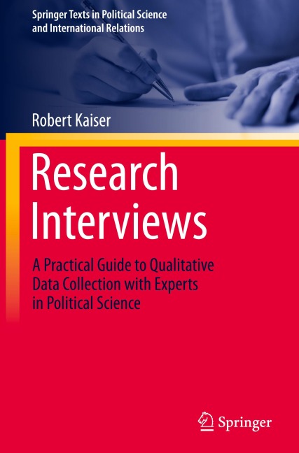 Research Interviews: A Practical Guide to Qualitative Data Collection with Experts in Political Science