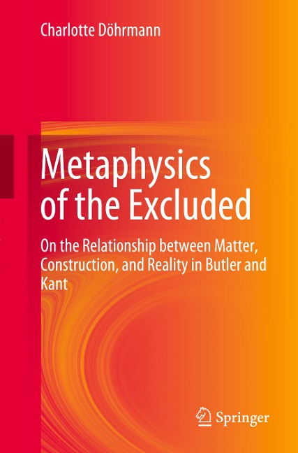 Metaphysics of the Excluded: On the Relationship between Matter, Construction, and Reality in Butler and Kant