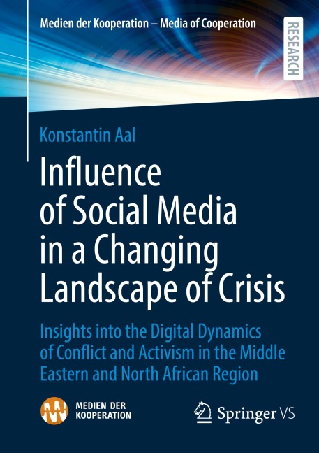 Influence of Social Media in a Changing Landscape of Crisis: Insights into the Digital Dynamics of Conflict and Activism in the Middle Eastern and North African Region