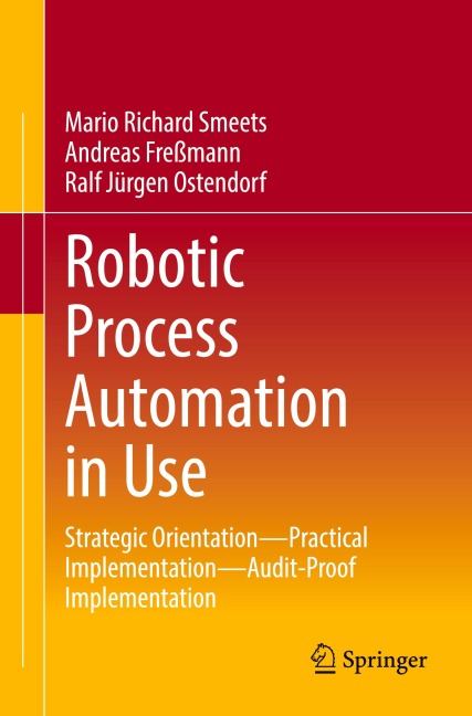 Robotic Process Automation in Use: Strategic Orientation - Practical Implementation - Audit-Proof Implementation