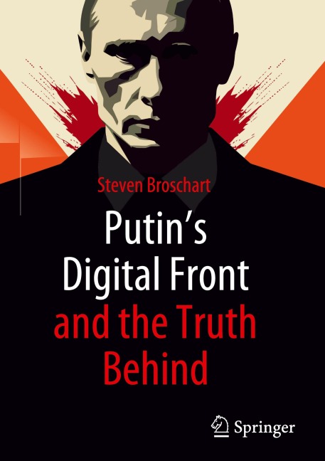 Putins Digital Front and the Truth Behind