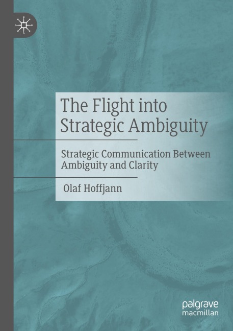 The Flight into Strategic Ambiguity: Strategic Communication Between Ambiguity and Clarity