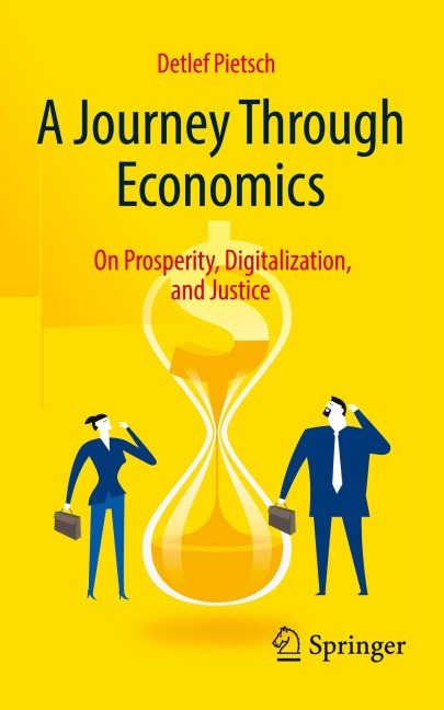A Journey Through Economics: On Prosperity, Digitalization, and Justice