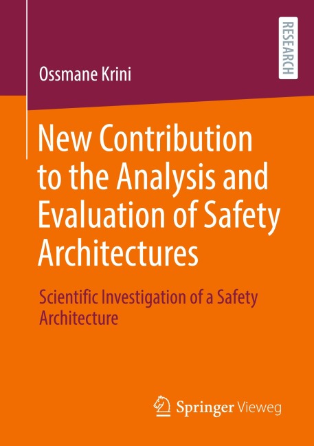 New Contribution to the Analysis and Evaluation of Safety Architectures: Scientific Investigation of a Safety Architecture