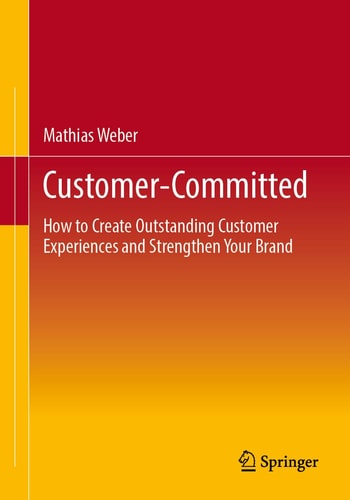 Customer-Committed How to Create Outstanding Customer Experiences and Strengthen Your Brand
