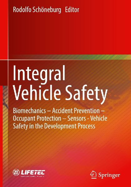Integral Vehicle Safety: Biomechanics - Accident Prevention - Occupant Protection - Sensors - Vehicle Safety in the Development Process