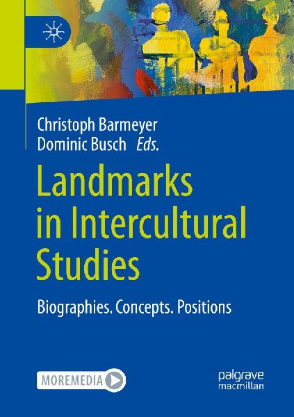 Landmarks in Intercultural Studies: Biographies. Concepts. Positions