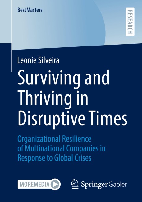 Surviving and Thriving in Disruptive Times: Organizational Resilience of Multinational Companies in Response to Global Crises