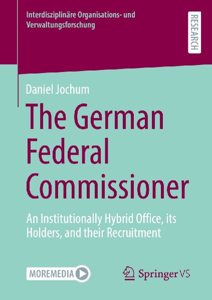 The German Federal Commissioner: An Institutionally Hybrid Office, its Holders, and their Recruitment