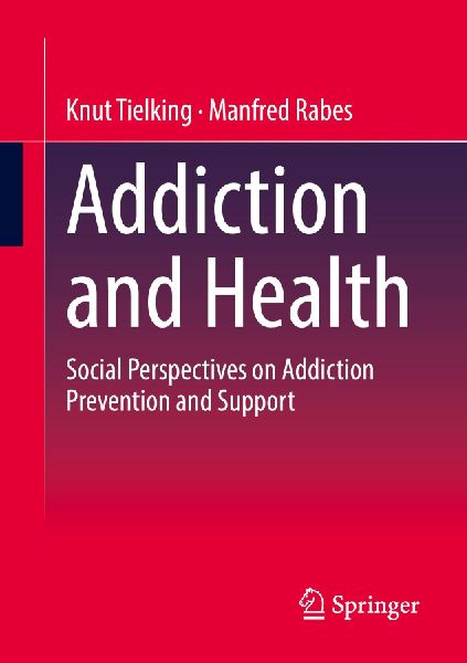 Addiction and Health: Social Perspectives on Addiction Prevention and Support
