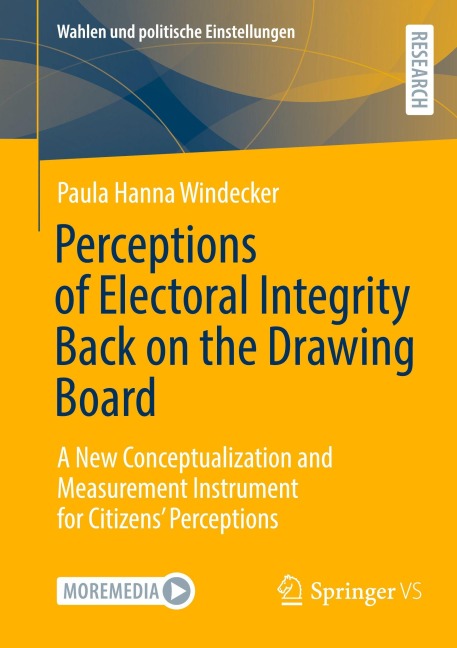 Perceptions of Electoral Integrity Back on the Drawing Board: A New Conceptualization and Measurement Instrument for Citizens' Perceptions