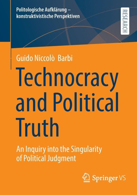 Technocracy and Political Truth: An Inquiry into the Singularity of Political Judgment