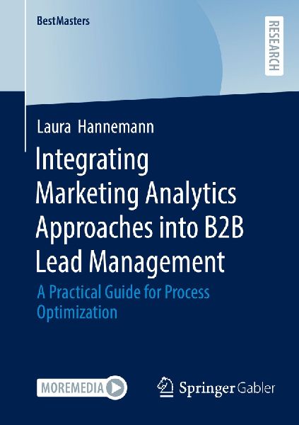 Integrating Marketing Analytics Approaches into B2B Lead Management: A Practical Guide for Process Optimization