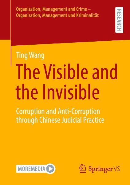 The Visible and the Invisible: Corruption and Anti-Corruption through Chinese Judicial Practice