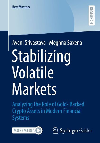 Stabilizing Volatile Markets: Analyzing the Role of Gold- Backed Crypto Assets in Modern Financial Systems