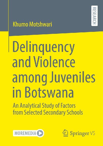Delinquency and Violence among Juveniles in Botswana: An Analytical Study of Factors from Selected Secondary Schools