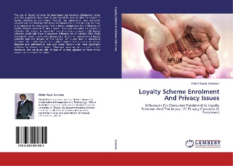 Loyalty Scheme Enrolment And Privacy Issues: Influences On Consumer Enrolment In Loyalty Schemes And The Impact Of Privacy Concerns In Enrolment