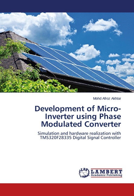 Development of Micro-Inverter using Phase Modulated Converter: Simulation and hardware realization with TMS320F28335 Digital Signal Controller