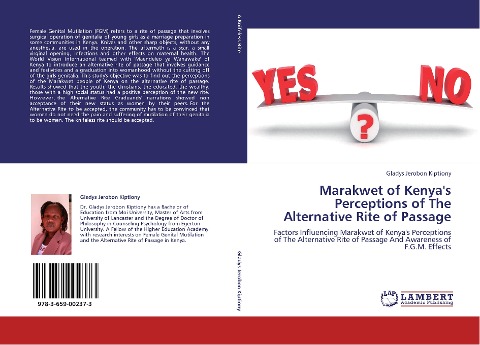 Marakwet of Kenyas Perceptions of The Alternative Rite of Passage: Factors Influencing Marakwet of Kenyas Perceptions of The Alternative Rite of Passage And Awareness of F.G.M. Effects